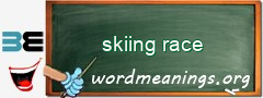 WordMeaning blackboard for skiing race